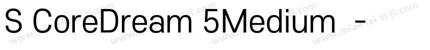 S CoreDream 5Medium 中字体转换